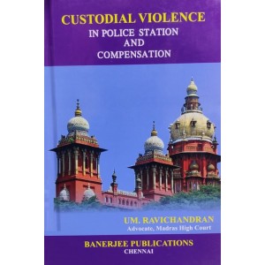 Banerjee Publication's Custodial Violence In Police Station and Compensation by Adv. UM Ravichandran
